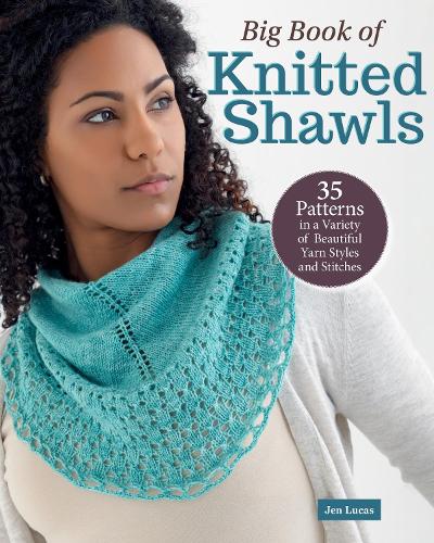 Бумажная книга «Big Book of Knitted Shawls: 35 Patterns in a Variety of Beautiful Yarns, Styles, and Stitches», автор Джен Лукас - фото №1