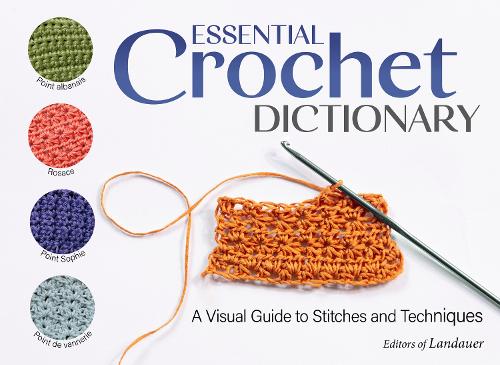 Бумажная книга «Essential Crochet Dictionary: A Visual Guide to Stitches and Techniques», автор Софи Мартин - фото №1