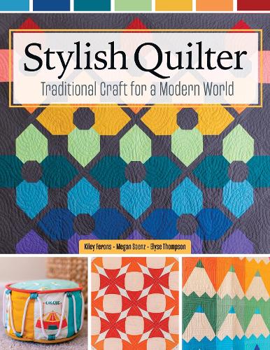 Бумажная книга «Stylish Quilter: Traditional Craft for a Modern World», автор Кайли Феронс - фото №1