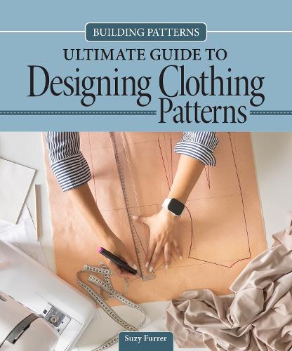 Паперова книга «Building Patterns: Ultimate Guide to Designing Patterns for Clothing», автор Сюзі Фуррер - фото №1