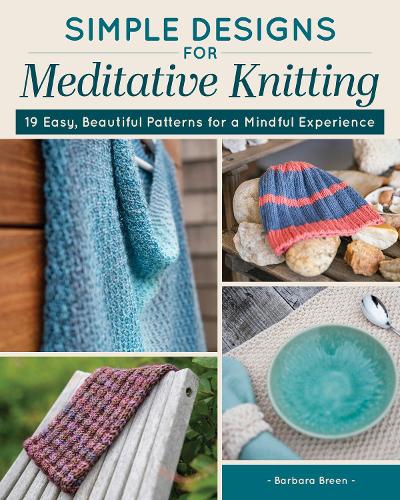 Бумажная книга «Simple Designs for Meditative Knitting: 19 Easy, Beautiful Patterns for a Mindful Experience», автор Барбара Брин - фото №1