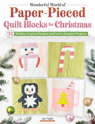 Бумажная книга «Wonderful World of Paper-Pieced Quilt Blocks for Christmas: 13 Holiday-Inspired Designs and Festive Sampler Projects», автор Лайза Тейлор - фото №1
