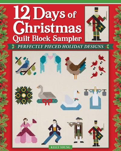 Паперова книга «12 Days of Christmas Quilt Block Sampler: Perfectly Pieced Holiday Designs», автор Келлі Йонг - фото №1