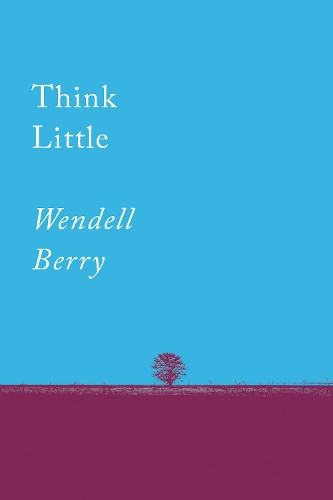 Бумажная книга «Think Little: Essays», автор Венделл Берри - фото №1