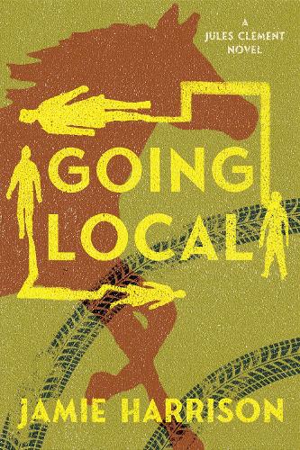 Бумажная книга «Going Local: A Jules Clement Novel», автор Джейми Харрисон - фото №1
