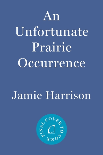 Бумажная книга «An Unfortunate Prairie Occurrence: A Jules Clement Novel», автор Джейми Харрисон - фото №1