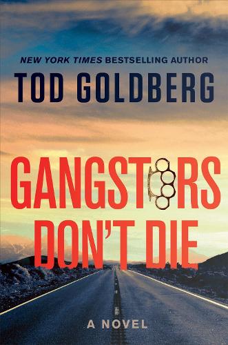 Бумажная книга «Gangsters Don't Die: A Novel», автор Тод Голдберг - фото №1