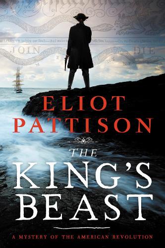 Бумажная книга «The King's Beast: A Mystery of the American Revolution», автор Элиот Паттисон - фото №1