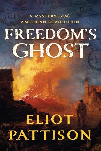 Бумажная книга «Freedom's Ghost: A Mystery of the American Revolution», автор Элиот Паттисон - фото №1