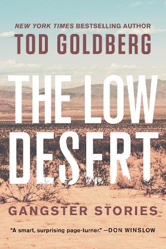 Бумажная книга «The Low Desert: Gangster Stories», автор Тод Голдберг - фото №1