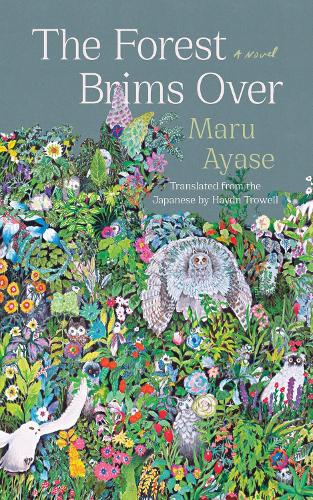 Паперова книга «The Forest Brims Over: A Novel», авторів Гайдн Троуелл, Мару Аясе - фото №1