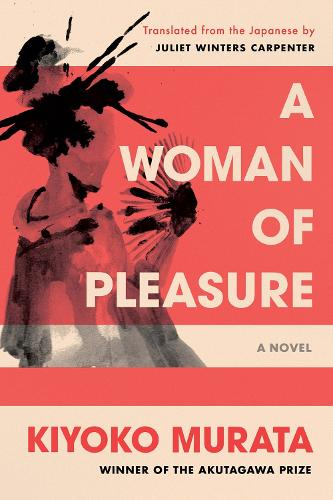 Бумажная книга «A Woman Of Pleasure: A Novel», авторов Джульетта Уинтерс Карпентер, Кьеко Мурата - фото №1