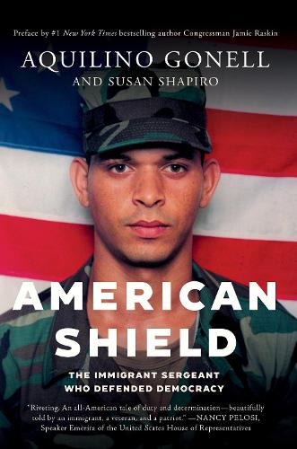 Паперова книга «American Shield: The Immigrant Sergeant Who Defended Democracy», авторів Аквіліно Гонель, Джеймі Раскін, Сюзан Шапіро - фото №1