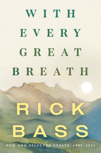 Бумажная книга «With Every Great Breath: New and Selected Essays, 1995-2023», автор Рик Басс - фото №1