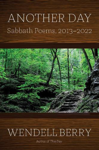 Бумажная книга «Another Day: Sabbath Poems 2013-2023», автор Венделл Берри - фото №1