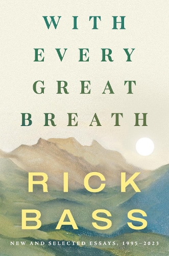 Бумажная книга «With Every Great Breath: New and Selected Essays, 1995-2023», автор Рик Басс - фото №1