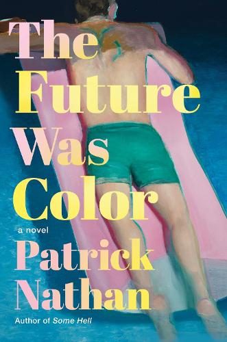 Бумажная книга «The Future Was Color: A Novel», автор Патрик Натан - фото №1