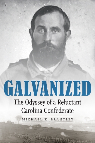 Паперова книга «Galvanized: The Odyssey of a Reluctant Carolina Confederate», автор Майкл К. Брентлі - фото №1