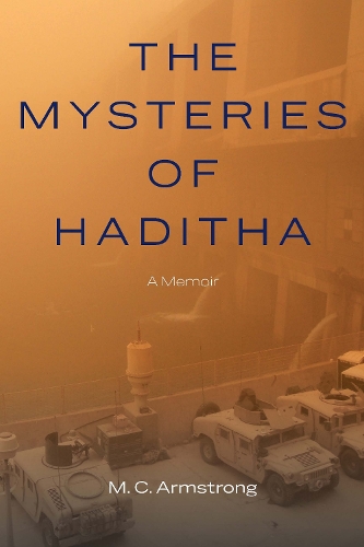 Бумажная книга «The Mysteries of Haditha: A Memoir», автор М. К. Армстронг - фото №1