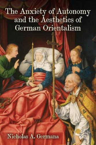 Бумажная книга «The Anxiety of Autonomy and the Aesthetics of German Orientalism», автор Николас А. Джермана - фото №1