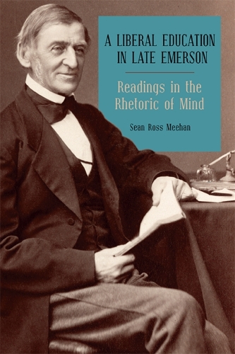 Бумажная книга «A Liberal Education in Late Emerson: Readings in the Rhetoric of Mind», автор Шон Росс Миэн - фото №1