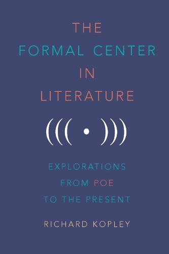 Паперова книга «The Formal Center in Literature: Explorations from Poe to the Present», автор Річард Коплі - фото №1