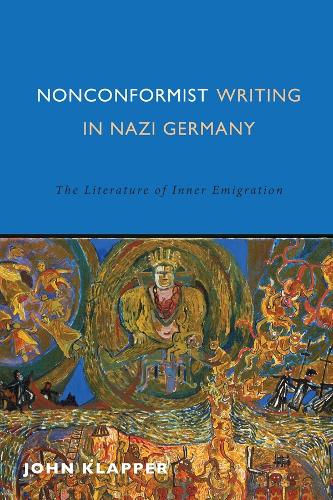 Бумажная книга «Nonconformist Writing in Nazi Germany: The Literature of Inner Emigration», автор Джон Клаппер - фото №1