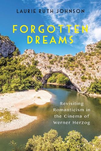 Паперова книга «Forgotten Dreams: Revisiting Romanticism in the Cinema of Werner Herzog», автор Лорі Джонсон - фото №1