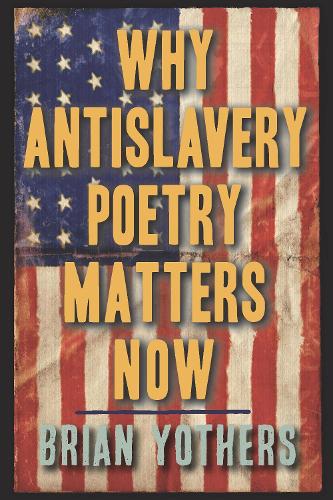Бумажная книга «Why Antislavery Poetry Matters Now», автор Брайан Йотерс - фото №1