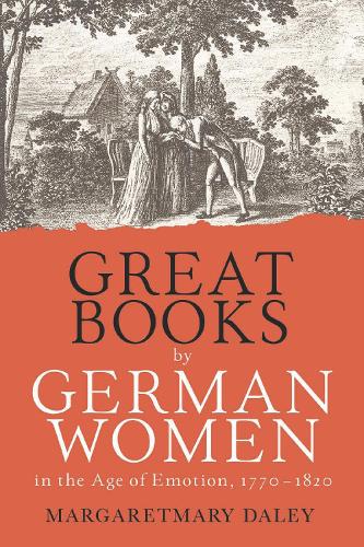 Бумажная книга «Great Books by German Women in the Age of Emotion, 1770-1820», автор Маргаретмари Дейли - фото №1