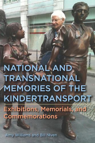 Бумажная книга «National and Transnational Memories of the Kindertransport: Exhibitions, Memorials, and Commemorations», авторов Эми Уильямс, Уильям Нивен - фото №1