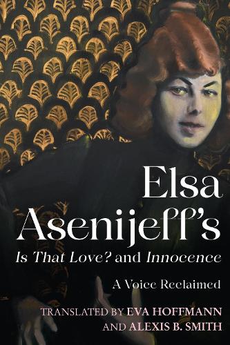 Паперова книга «Elsa Asenijeff’s Is That Love? and Innocence: A Voice Reclaimed», автор Ельза Асенієфф - фото №1