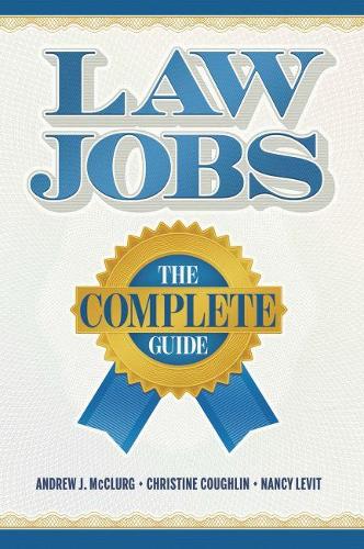 Паперова книга «Law Jobs: The Complete Guide», авторів Ендрю Дж. МакКлург, Крістін Неро Кофлін, Ненсі Левіт - фото №1