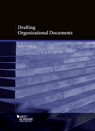 Бумажная книга «Drafting Organizational Documents», автор Джеймс Дж. Келли-младший - фото №1