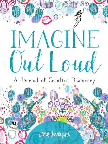 Бумажная книга «Imagine Out Loud: A Journal of Creative Discovery», автор Джейн Дэвенпорт - фото №1