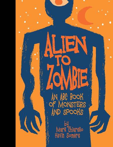 Бумажная книга «Alien to Zombie: An ABC Book Of Monsters and Spooks», автор Кевин Сомерс - фото №1