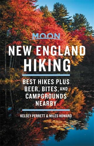 Паперова книга «Moon New England Hiking (First Edition): Best Hikes plus Beer, Bites, and Campgrounds Nearby», авторів Келсі Перретт, Майлз Ховард - фото №1