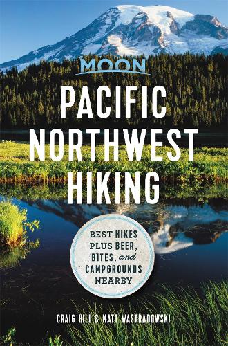 Бумажная книга «Moon Pacific Northwest Hiking (First Edition): Best Hikes plus Beer, Bites, and Campgrounds Nearby», авторов Крейг Хилл, Мэтт Вастрадовски - фото №1