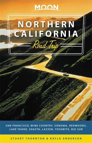 Паперова книга «Moon Northern California Road Trips (First Edition)», авторів Кайла Андерсон, Стюарт Торнтон - фото №1
