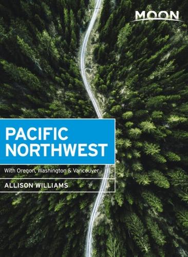 Паперова книга «Moon Pacific Northwest (First Edition): With Oregon, Washington & Vancouver», автор Еллісон Вільямс - фото №1