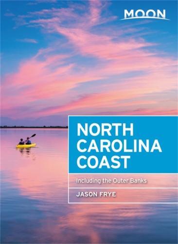 Паперова книга «Moon North Carolina Coast (Third Edition): Including the Outer Banks», автор Джейсон Фрайд - фото №1