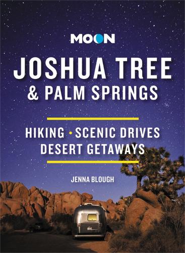 Паперова книга «Moon Joshua Tree & Palm Springs (Third Edition): Hiking, Scenic Drives, Desert Getaways», автор Дженна Блоу - фото №1