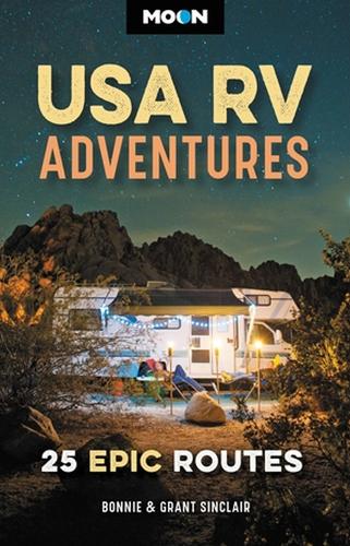 Бумажная книга «Moon USA RV Adventures: 25 Epic Routes», авторов Бонни Синклер, Грант Синклер - фото №1