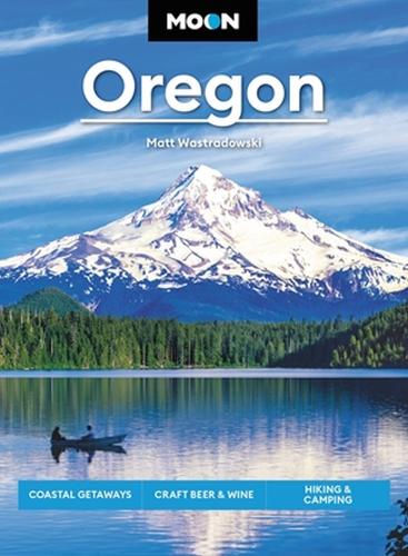 Бумажная книга «Moon Oregon: Coastal Getaways, Craft Beer & Wine, Hiking & Camping», автор Мэтт Вастрадовски - фото №1