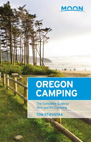 Паперова книга «Moon Oregon Camping (Fifth Edition): The Complete Guide to Tent and RV Camping», автор Том Стінстра - фото №1