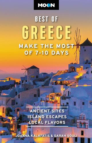 Бумажная книга «Moon Best of Greece: Make the Most of 7-10 Days», авторов Джоанна Калафатис, Сара Сули - фото №1