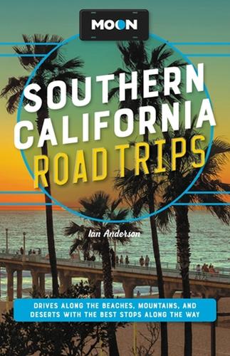 Бумажная книга «Moon Southern California Road Trips: Drives along the Beaches, Mountains, and Deserts with the Best Stops along the Way», авторов Дженна Блаф, Джессика Данэм, Тим Халл - фото №1