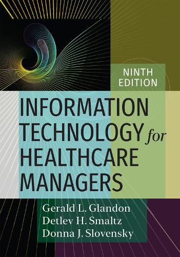 Паперова книга «Information Technology for Healthcare Managers», авторів Детлев Х. Смальтц, Донна Дж. Словенскі, Джеральд Л. Гландон - фото №1