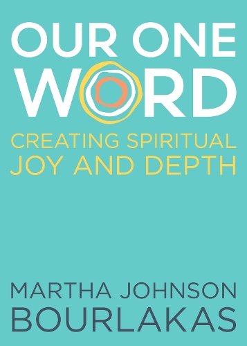 Бумажная книга «Our One Word: Creating Spiritual Joy and Depth», автор Марта Джонсон Бурлакас - фото №1
