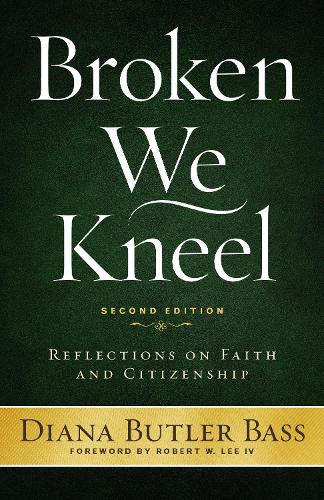 Паперова книга «Broken We Kneel: Reflections on Faith and Citizenship», автор Діана Батлер Басс - фото №1